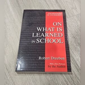 BOGO On What Is Learned in School (Foundations of Sociology) Robert Dreeben Book